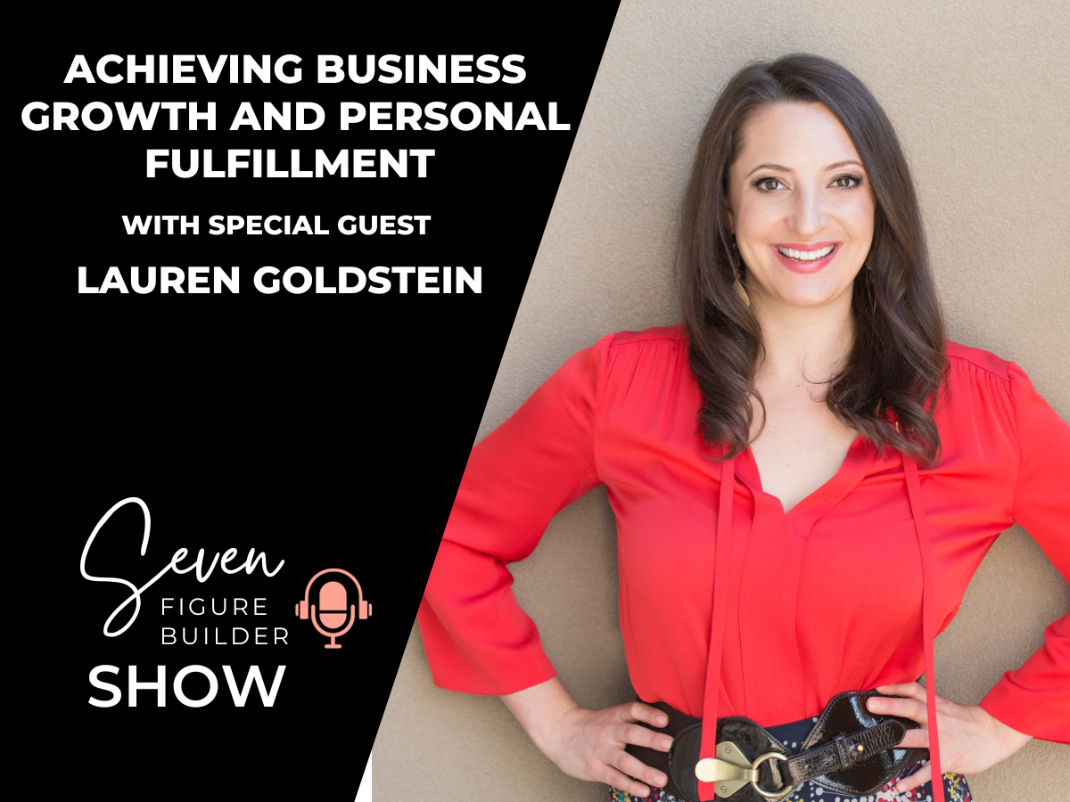 Achieving Business Growth and Personal Fulfillment with Lauren Goldstein